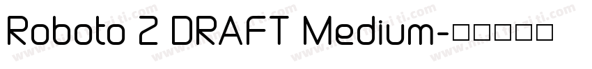 Roboto 2 DRAFT Medium字体转换
